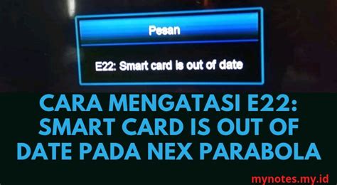 Mengatasi E22 Smart Card Is Out of Date Pada Nex Parabola